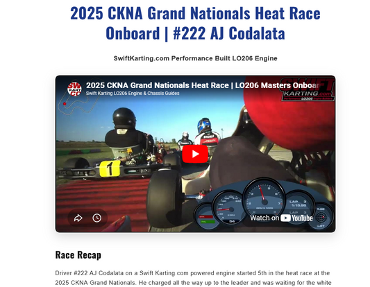 Shows a title that says 2025 CKNA Grand Nationals Heat Race Onboard and shows a video embeded on the page, of a lo206 kart racing with all the data aquasition gauges showing, and under that it has a race recap. 